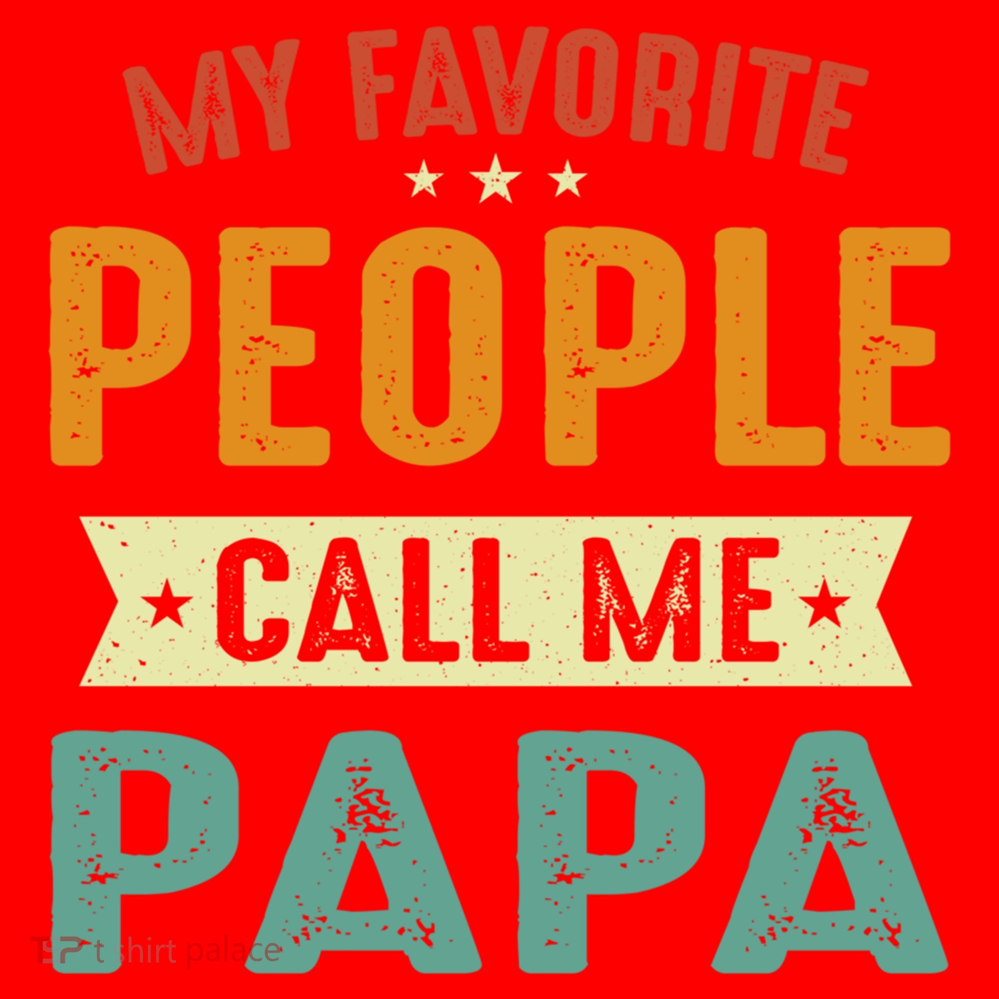 My Favorite People Call Me Papa Funny Papa Gift Santa Hat
