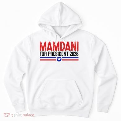 Mamdani For President 2028 Election Hoodie