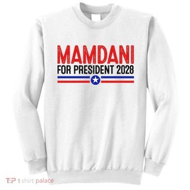 Mamdani For President 2028 Election Sweatshirt