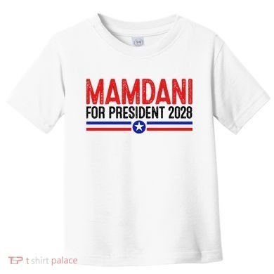 Mamdani For President 2028 Election Toddler T-Shirt