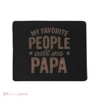 My Favorite People Call Me Papa Mousepad thumb 0