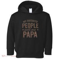 My Favorite People Call Me Papa Toddler Hoodie thumb 0