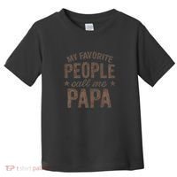 My Favorite People Call Me Papa Toddler T-Shirt thumb 0