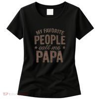 My Favorite People Call Me Papa Women's T-Shirt thumb 0