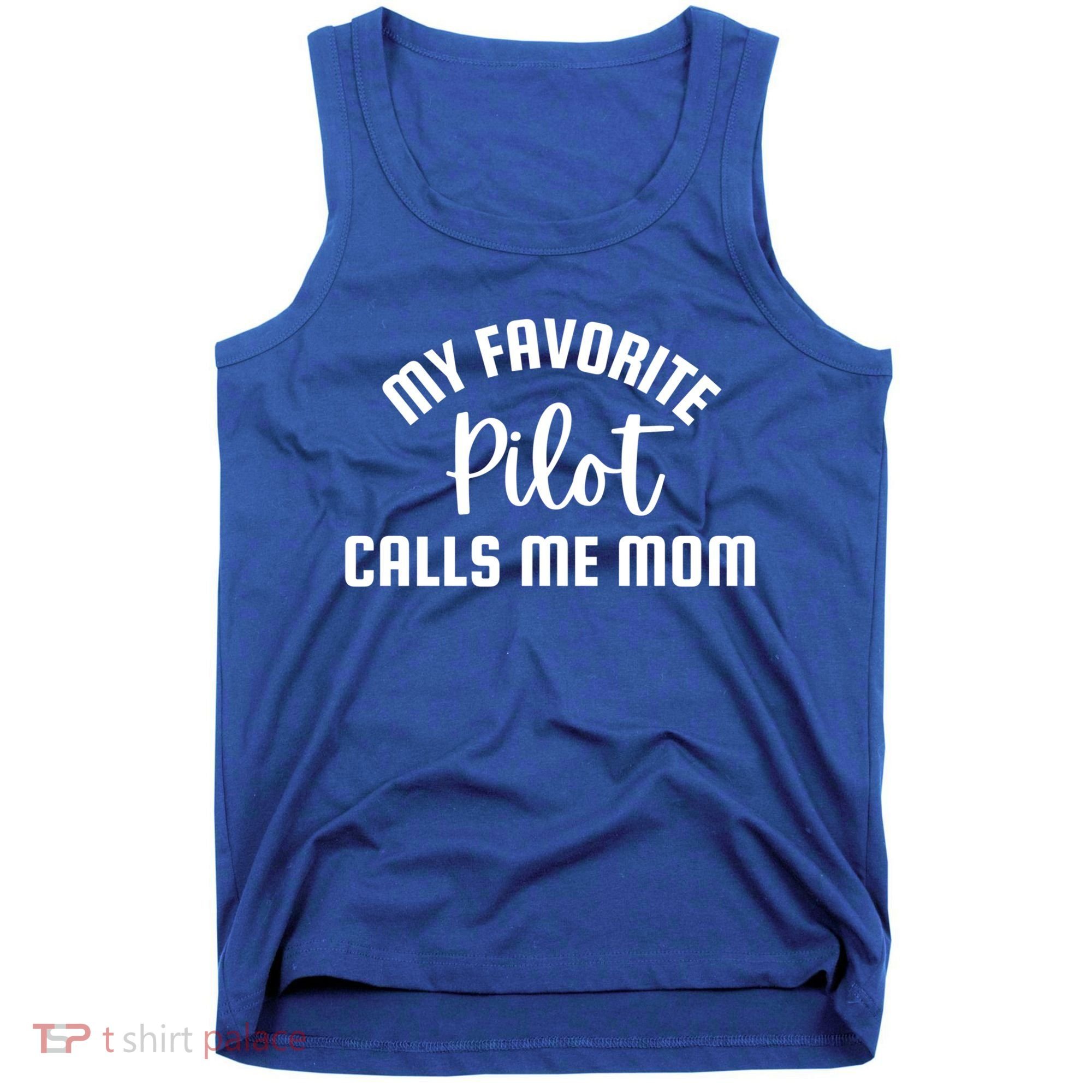 My Favorite Pilot Calls Me Mom Aviator Mother Aviation Gift Tank Top