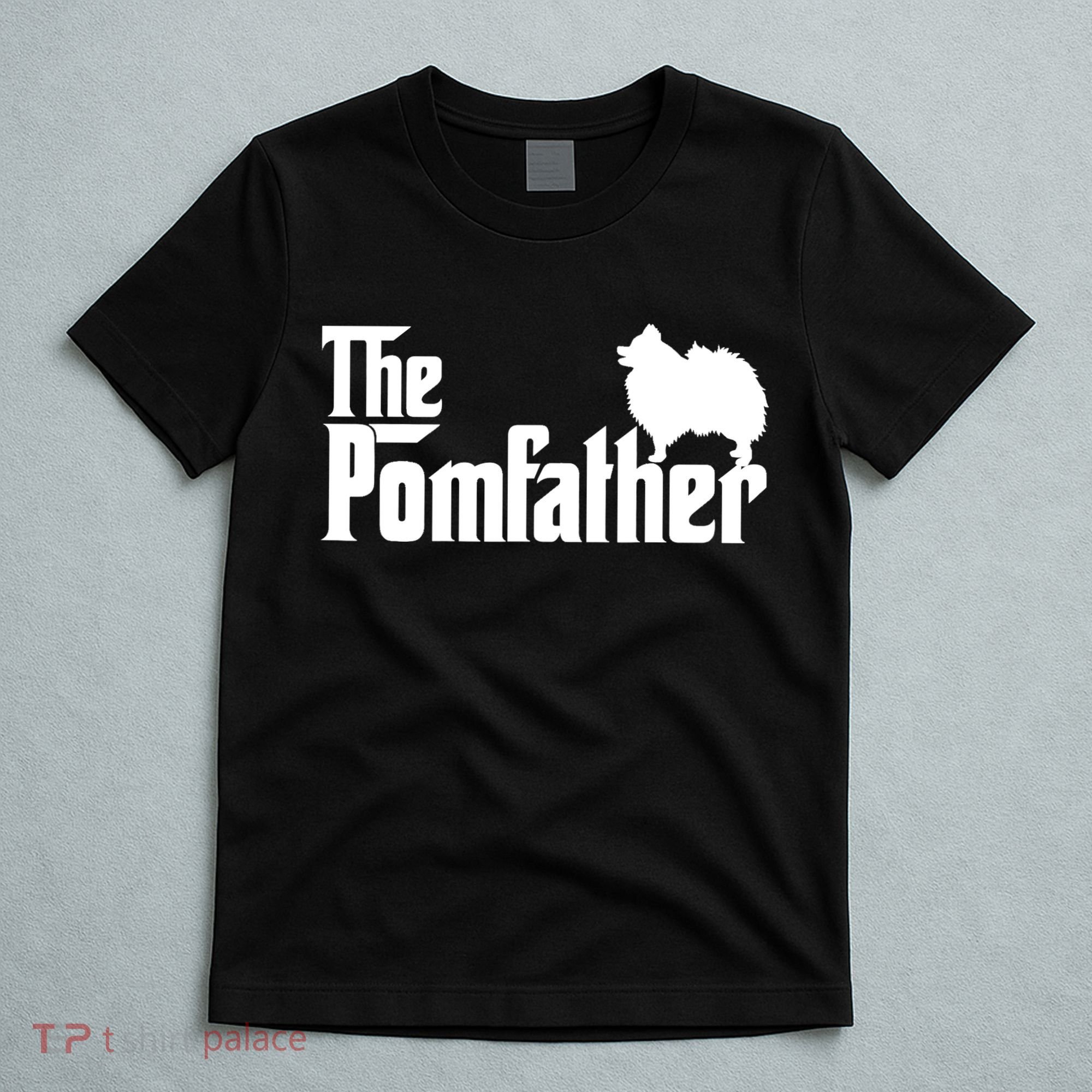 Mens Funny Pomeranian Father Dad The Pom Father Dog Lover TShirt T-Shirt