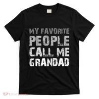 My Favorite People Call Me Grandad Grandpa Fathers Day T-Shirt thumb 0