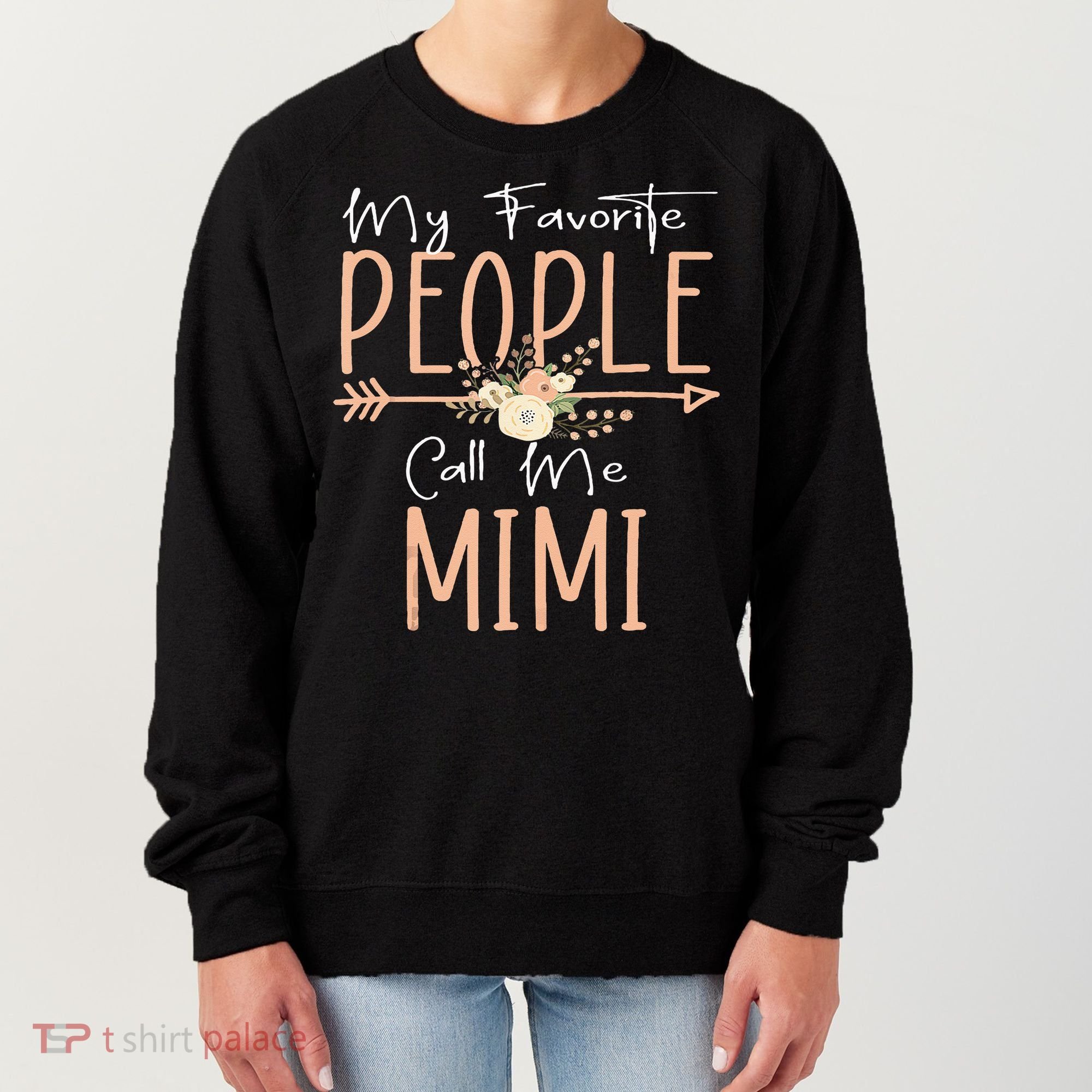 My Favorite People Call Me Mimi Mothers Day Floral Women's Sweatshirt