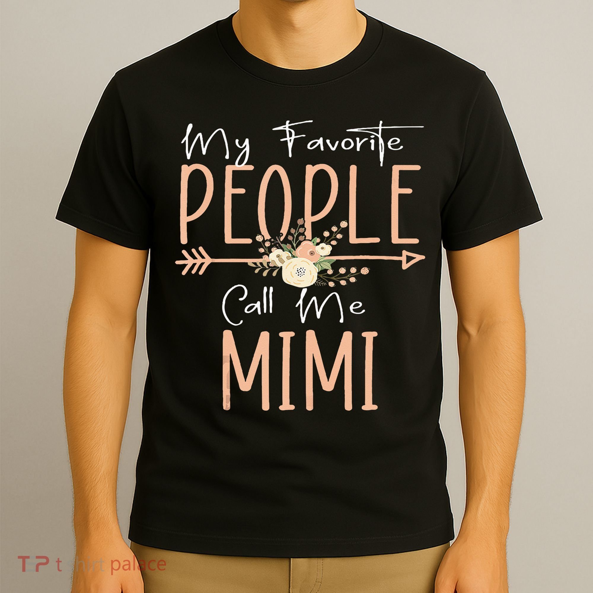 My Favorite People Call Me Mimi Mothers Day Floral T-Shirt