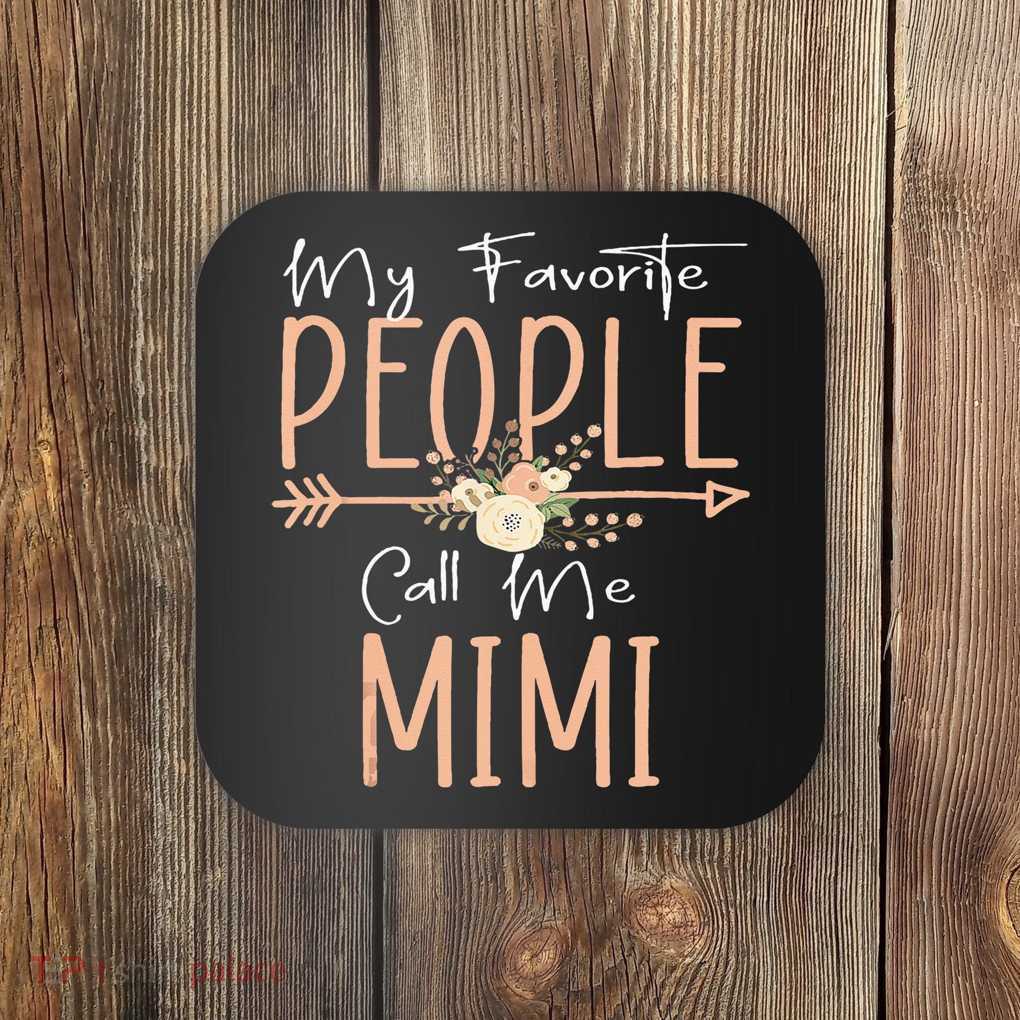 My Favorite People Call Me Mimi Mothers Day Floral Coaster