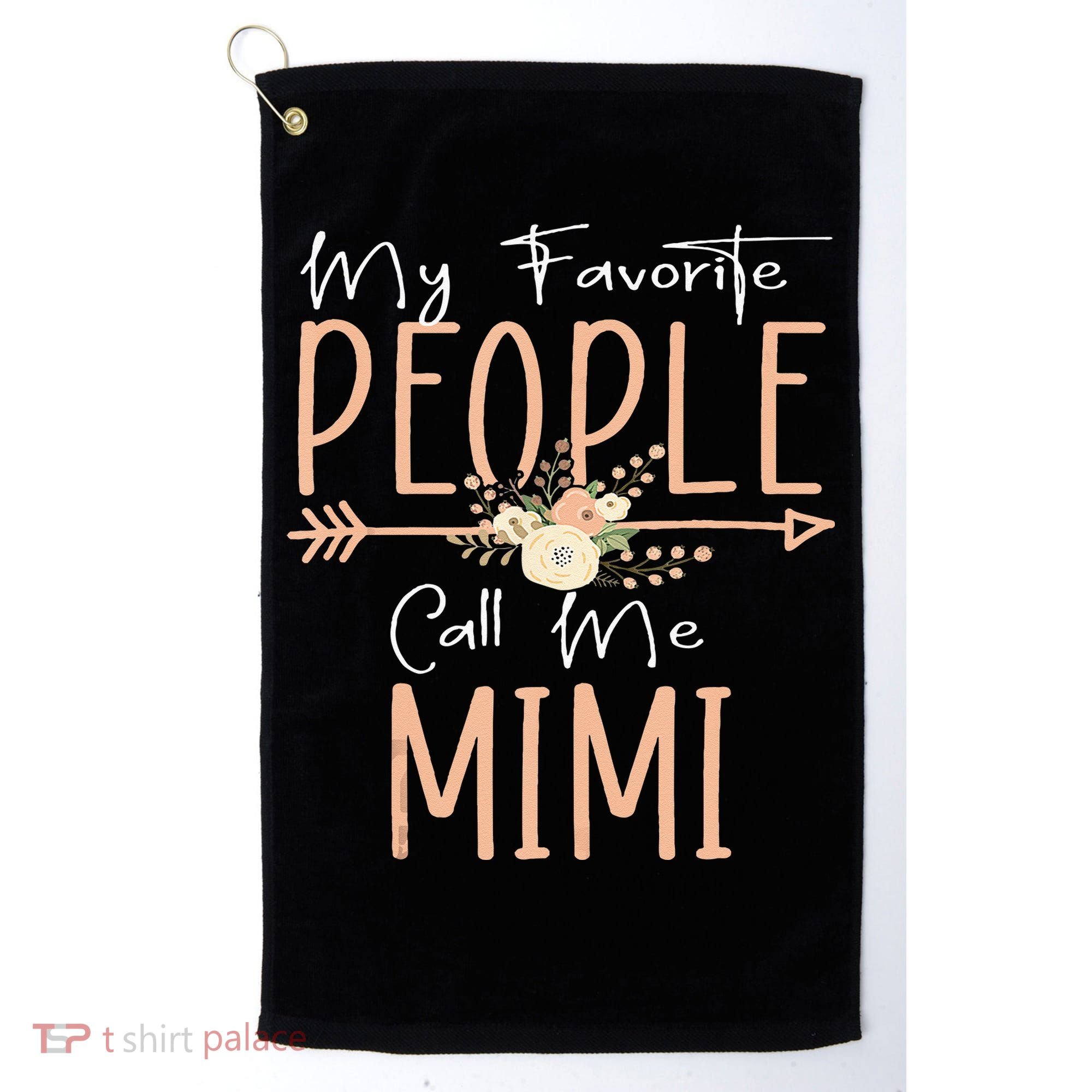 My Favorite People Call Me Mimi Mothers Day Floral Golf Towel