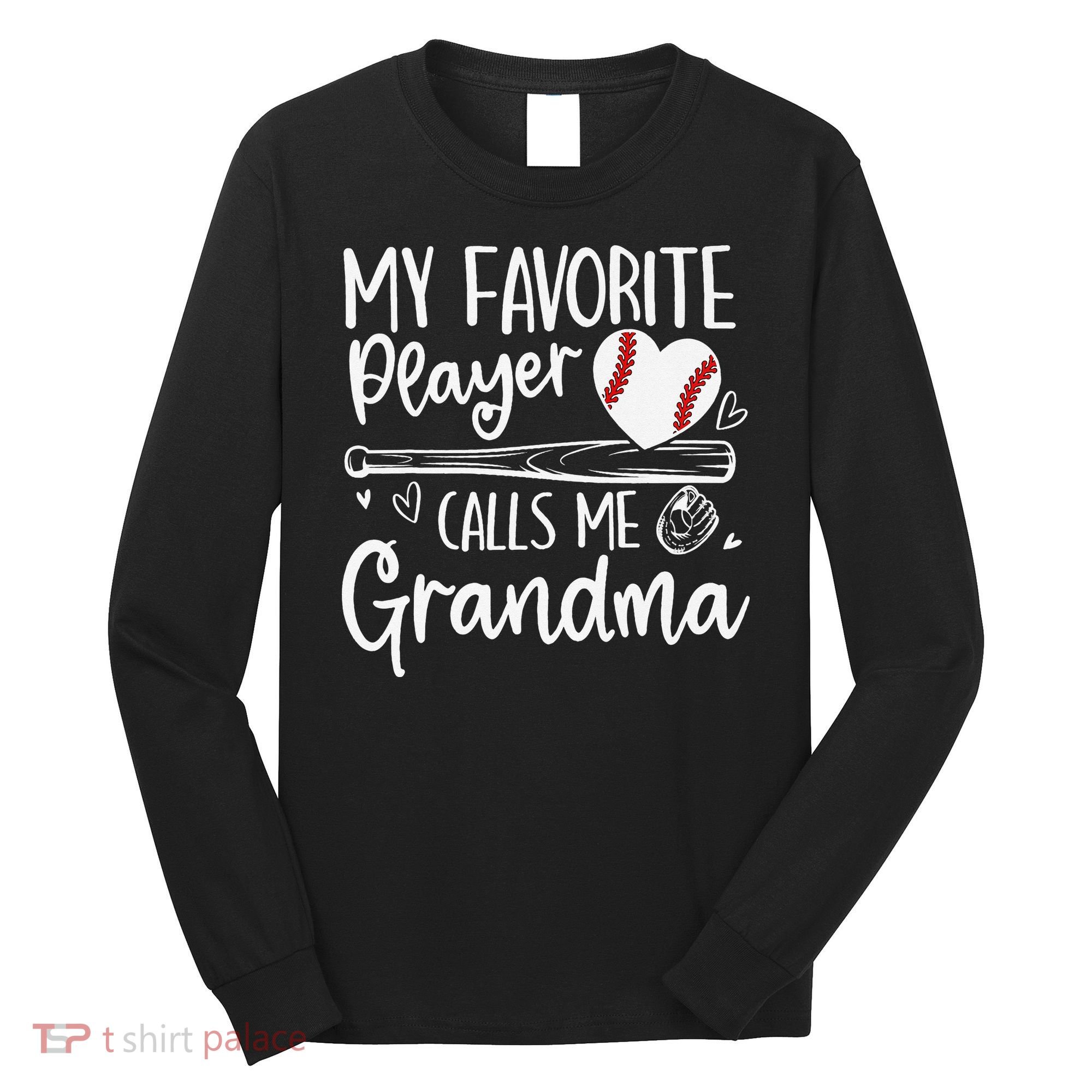 My Favorite Player Calls Me Grandma Baseball Heart Mothers Long Sleeve Shirt