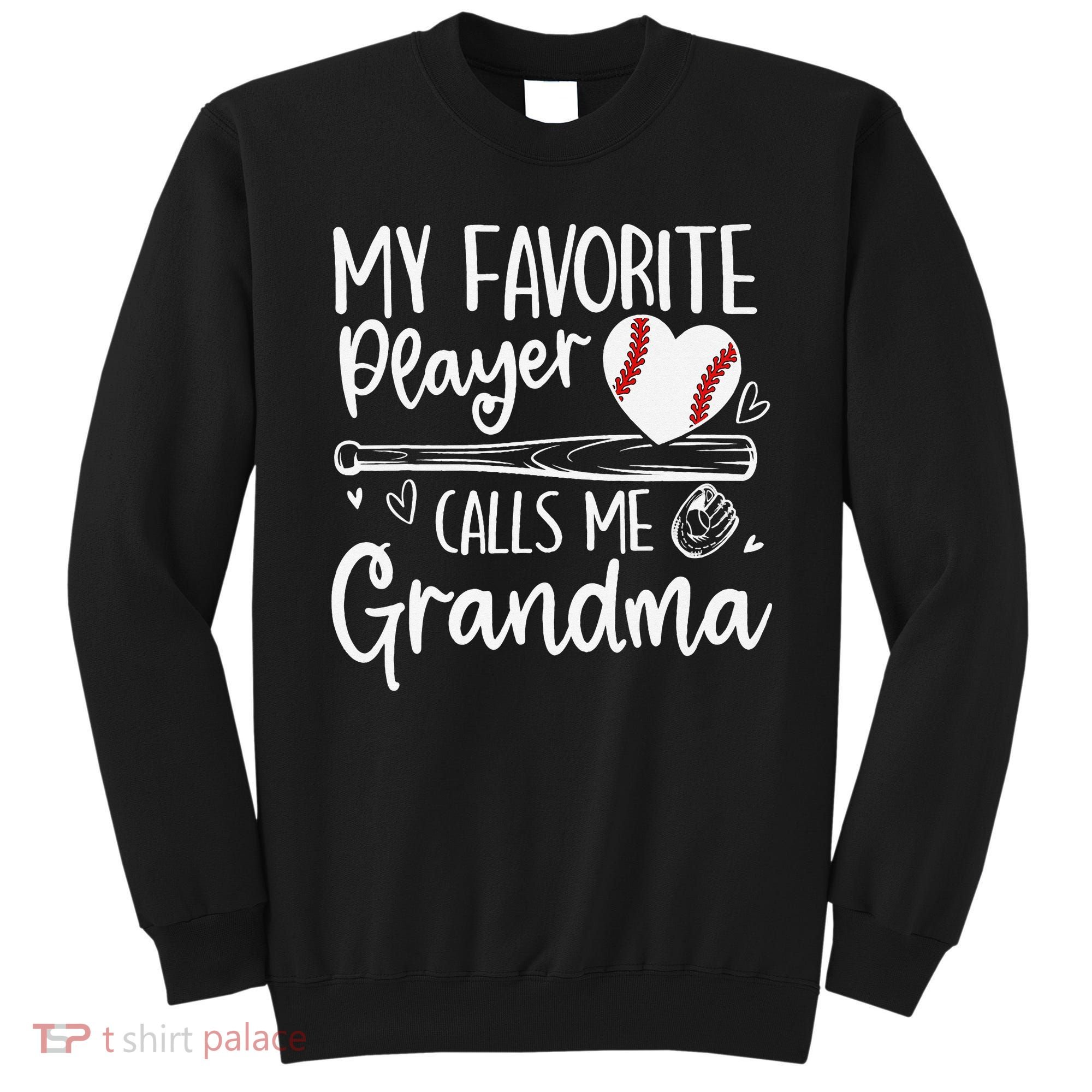 My Favorite Player Calls Me Grandma Baseball Heart Mothers Sweatshirt