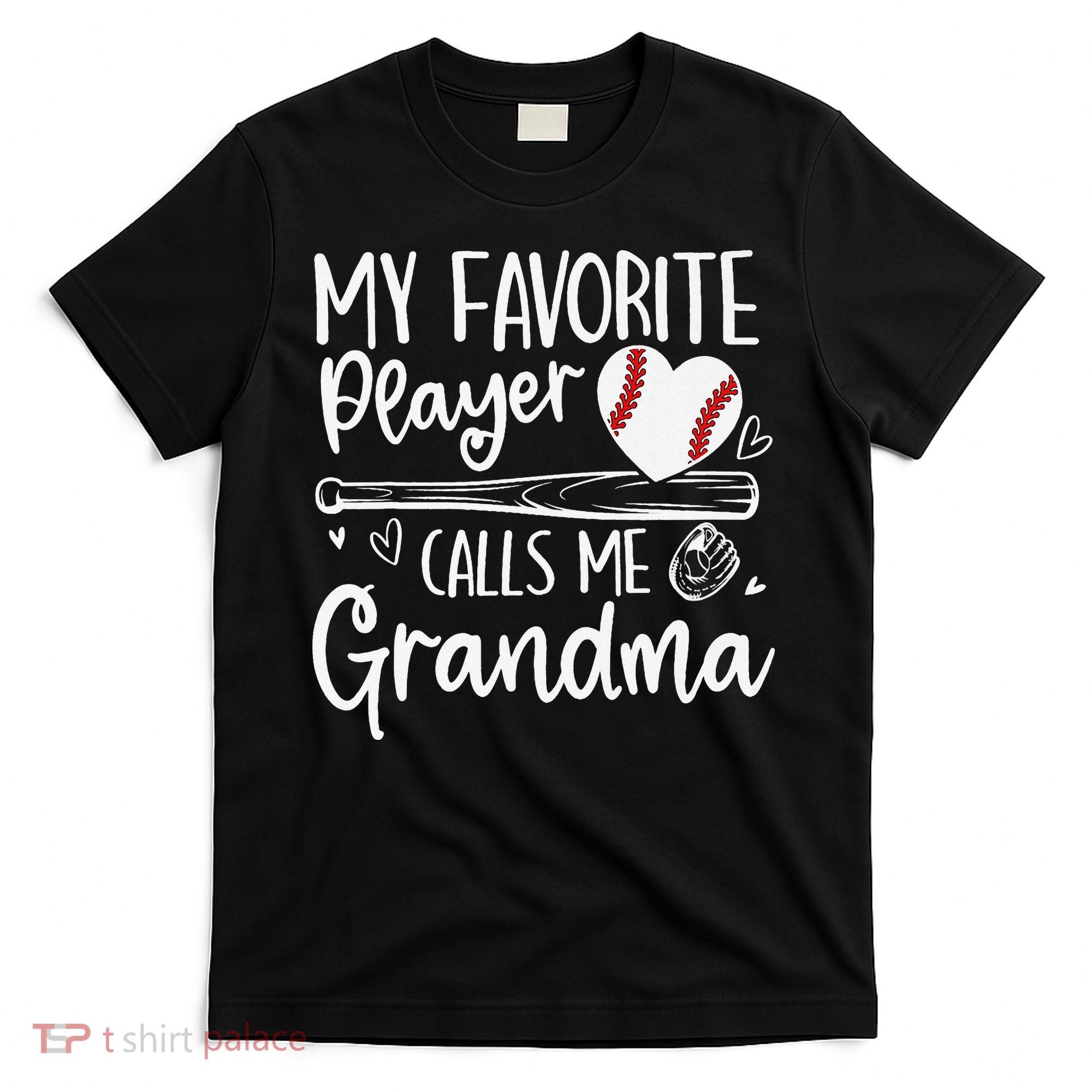 My Favorite Player Calls Me Grandma Baseball Heart Mothers T-Shirt