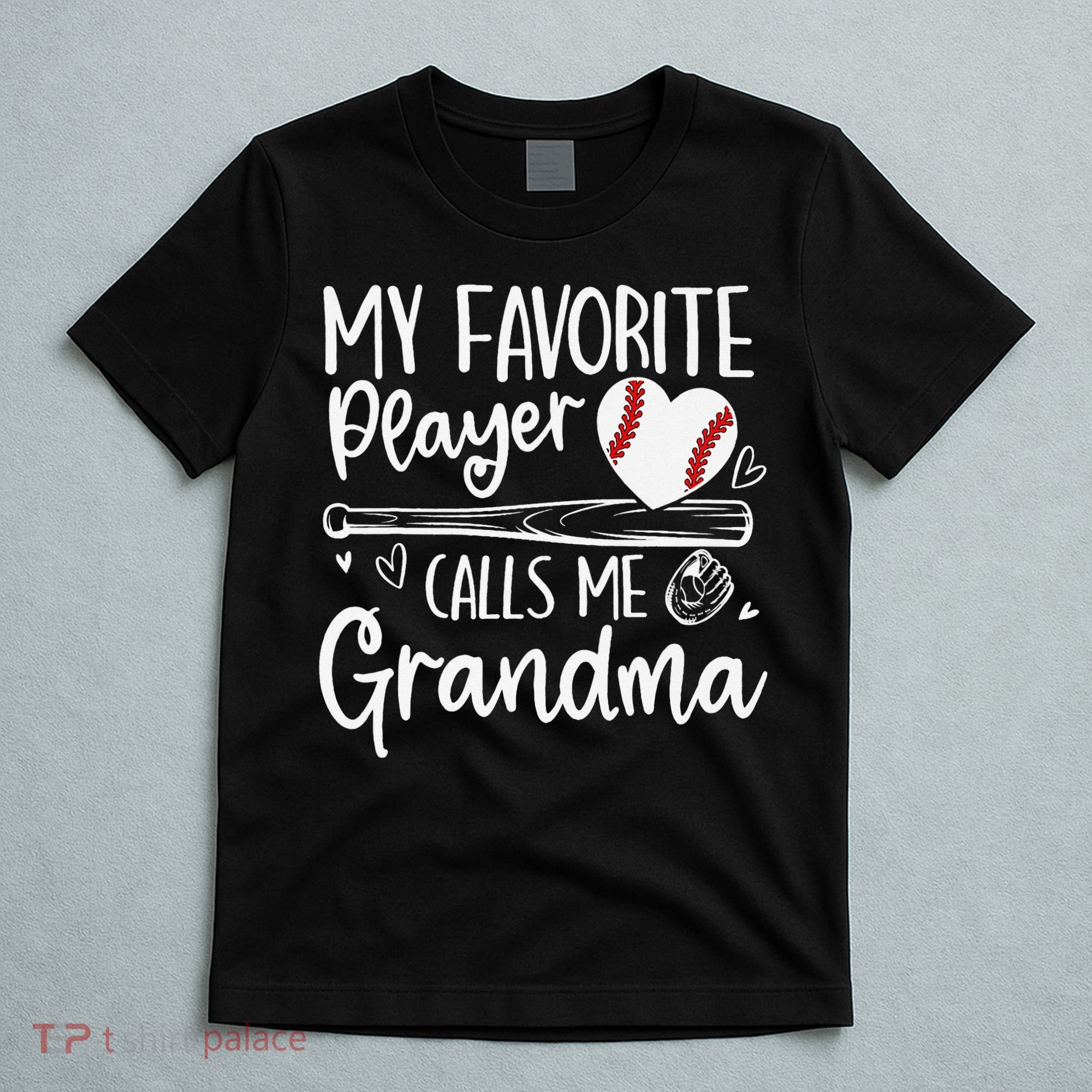 My Favorite Player Calls Me Grandma Baseball Heart Mothers T-Shirt