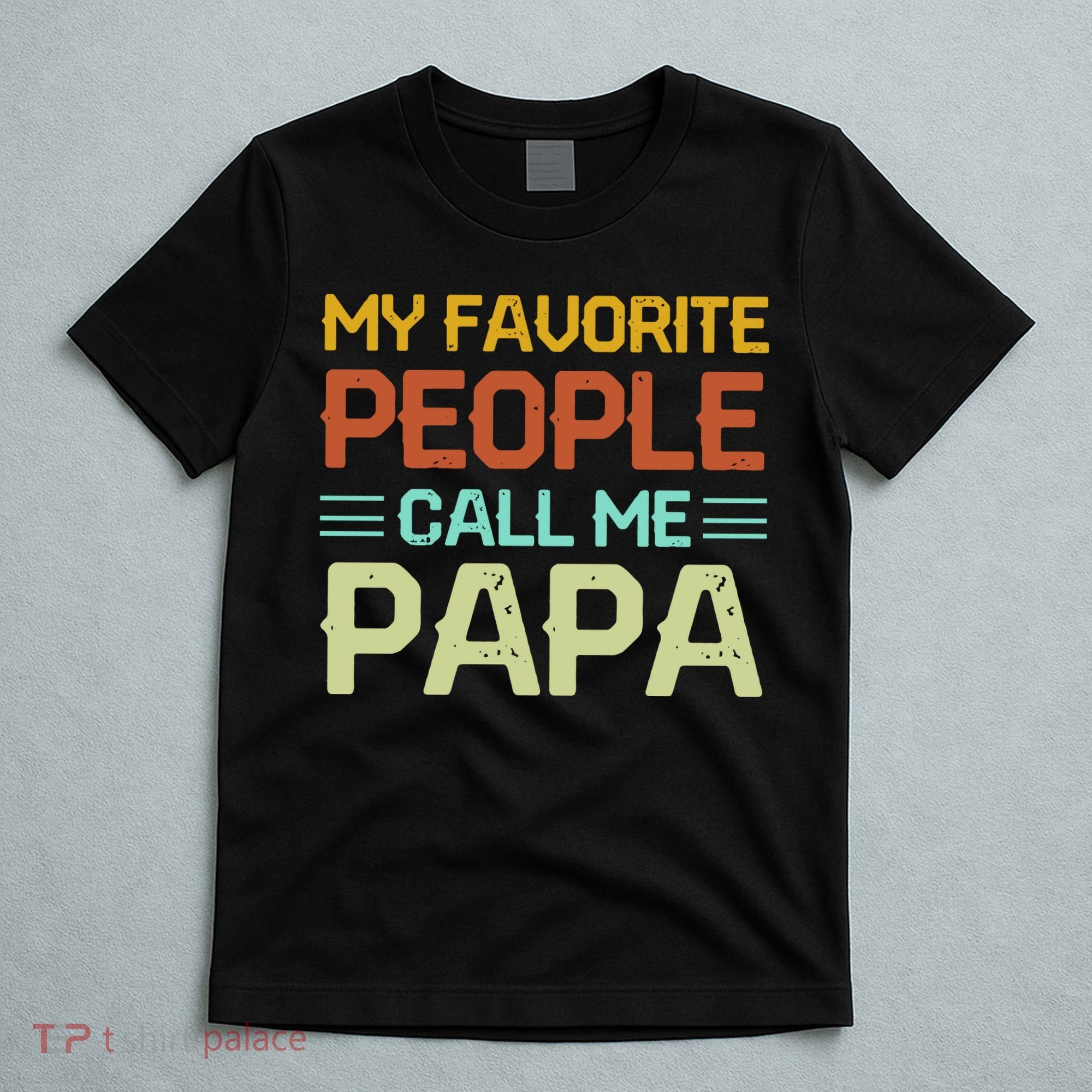 My Favorite People Call Me Papa Vintage T-Shirt