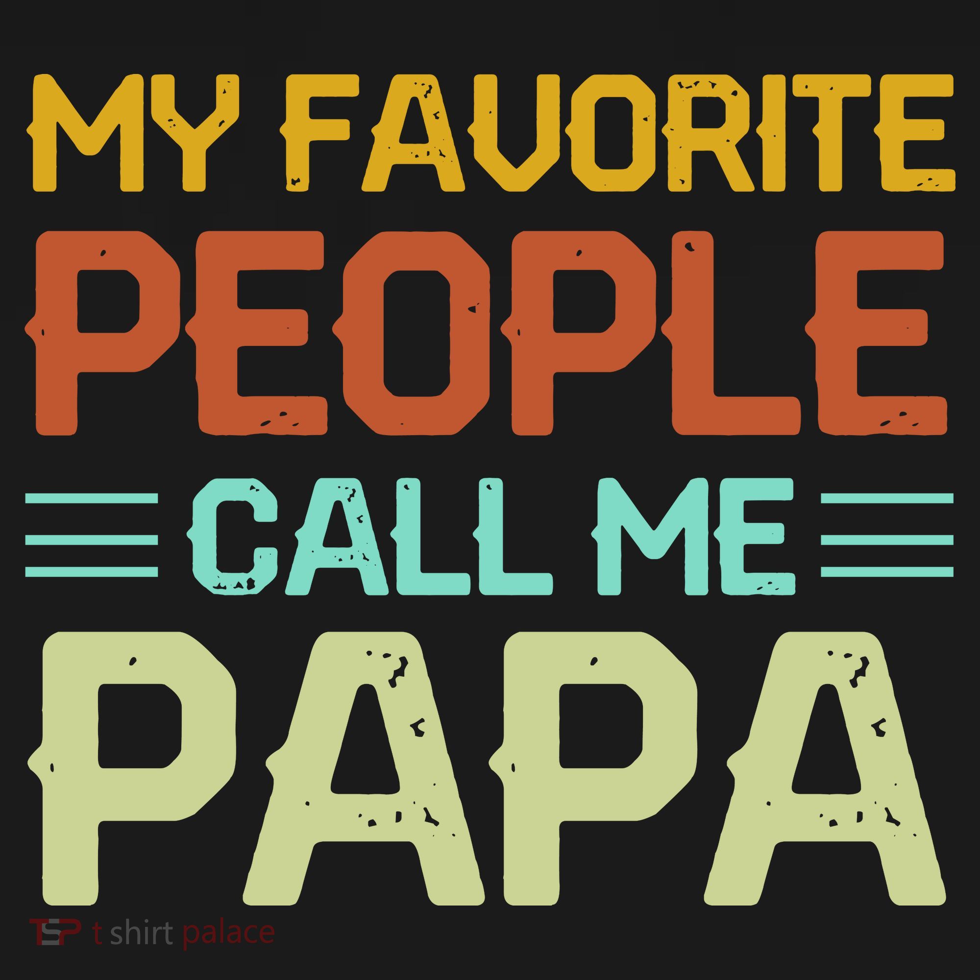 My Favorite People Call Me Papa Vintage T-Shirt