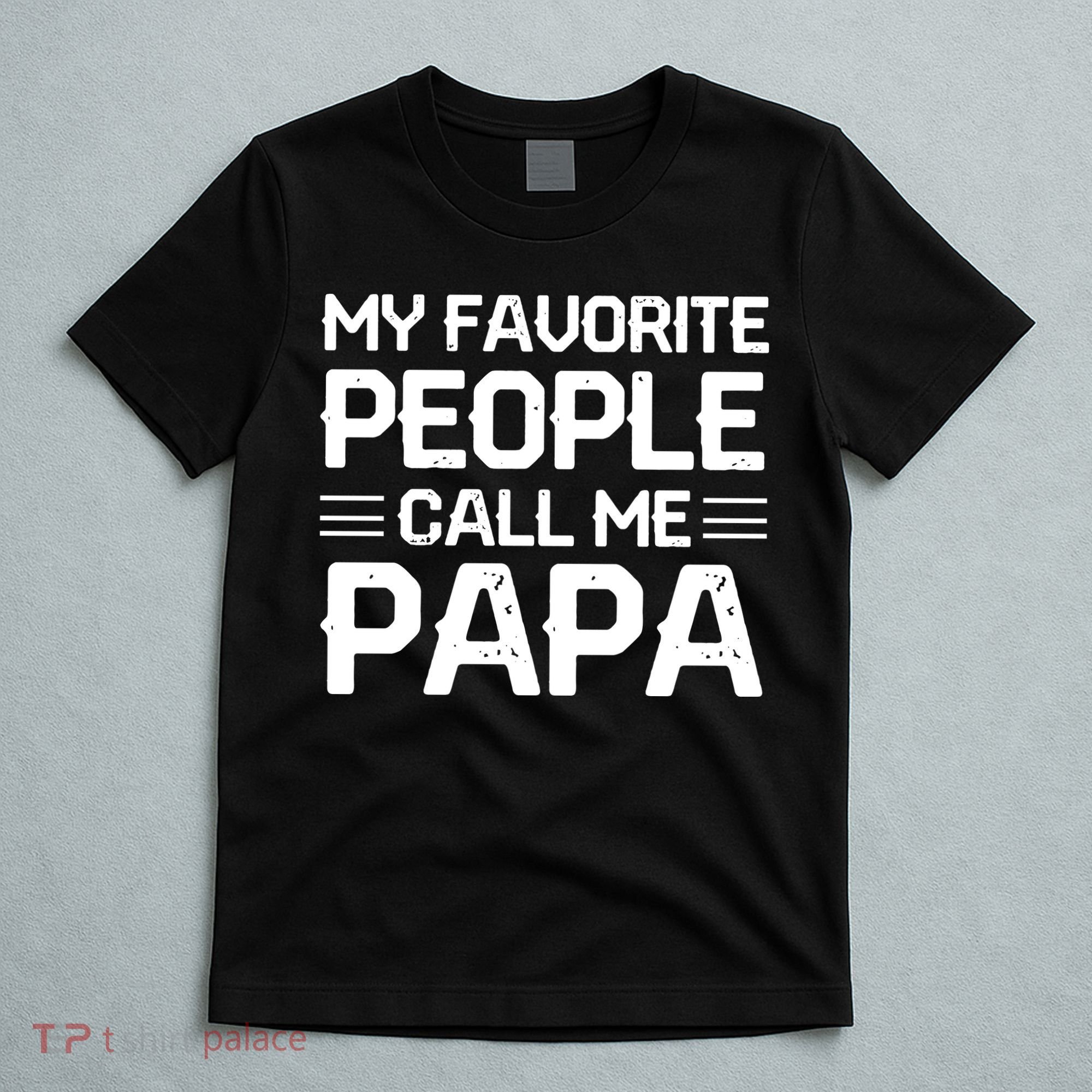 My Favorite People Call Me Papa Vintage T-Shirt