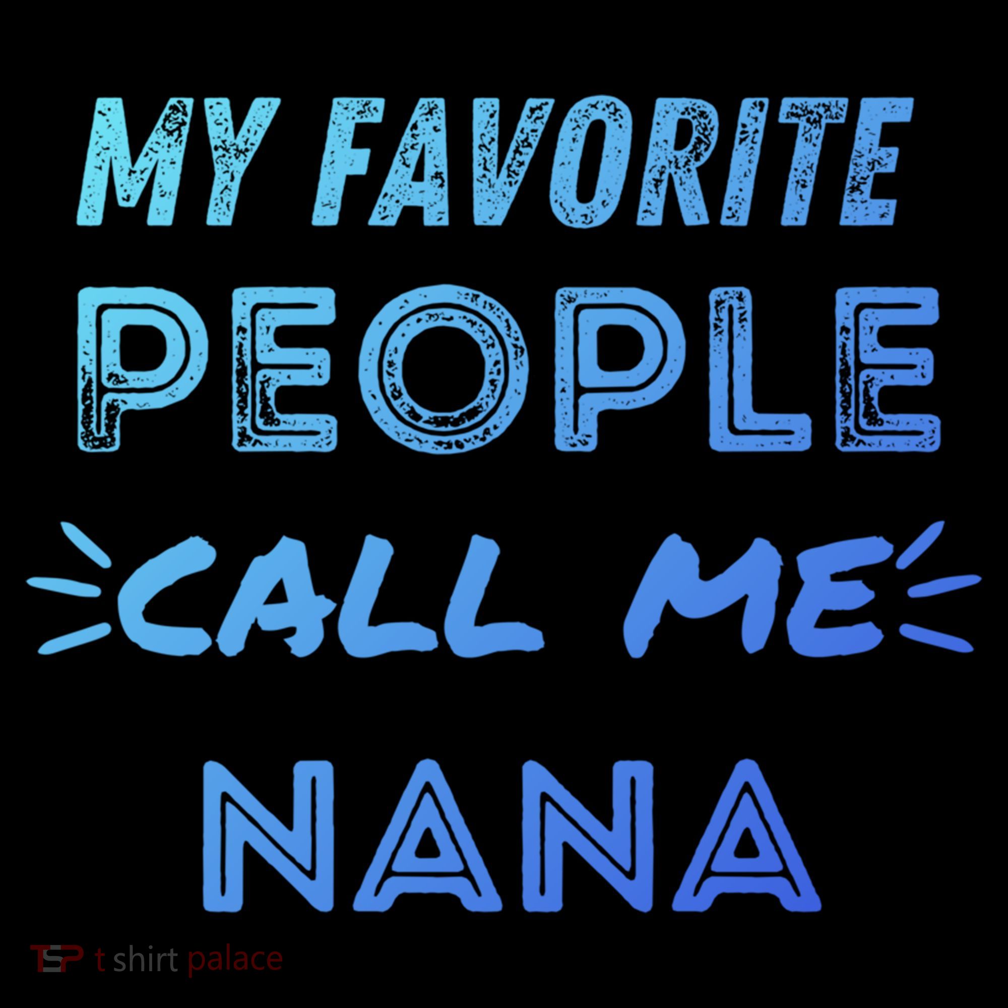 My Favorite People Call Me Nana Mothers Day Cute Gift Coffee Mug