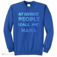My Favorite People Call Me Nana Mothers Day Cute Gift Sweatshirt thumb 0