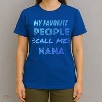 My Favorite People Call Me Nana Mothers Day Cute Gift T-Shirt thumb 4