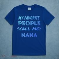 My Favorite People Call Me Nana Mothers Day Cute Gift T-Shirt thumb 5