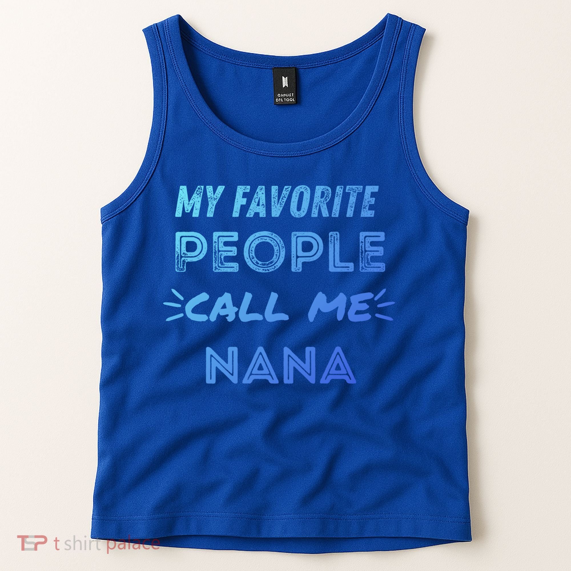 My Favorite People Call Me Nana Mothers Day Cute Gift Tank Top