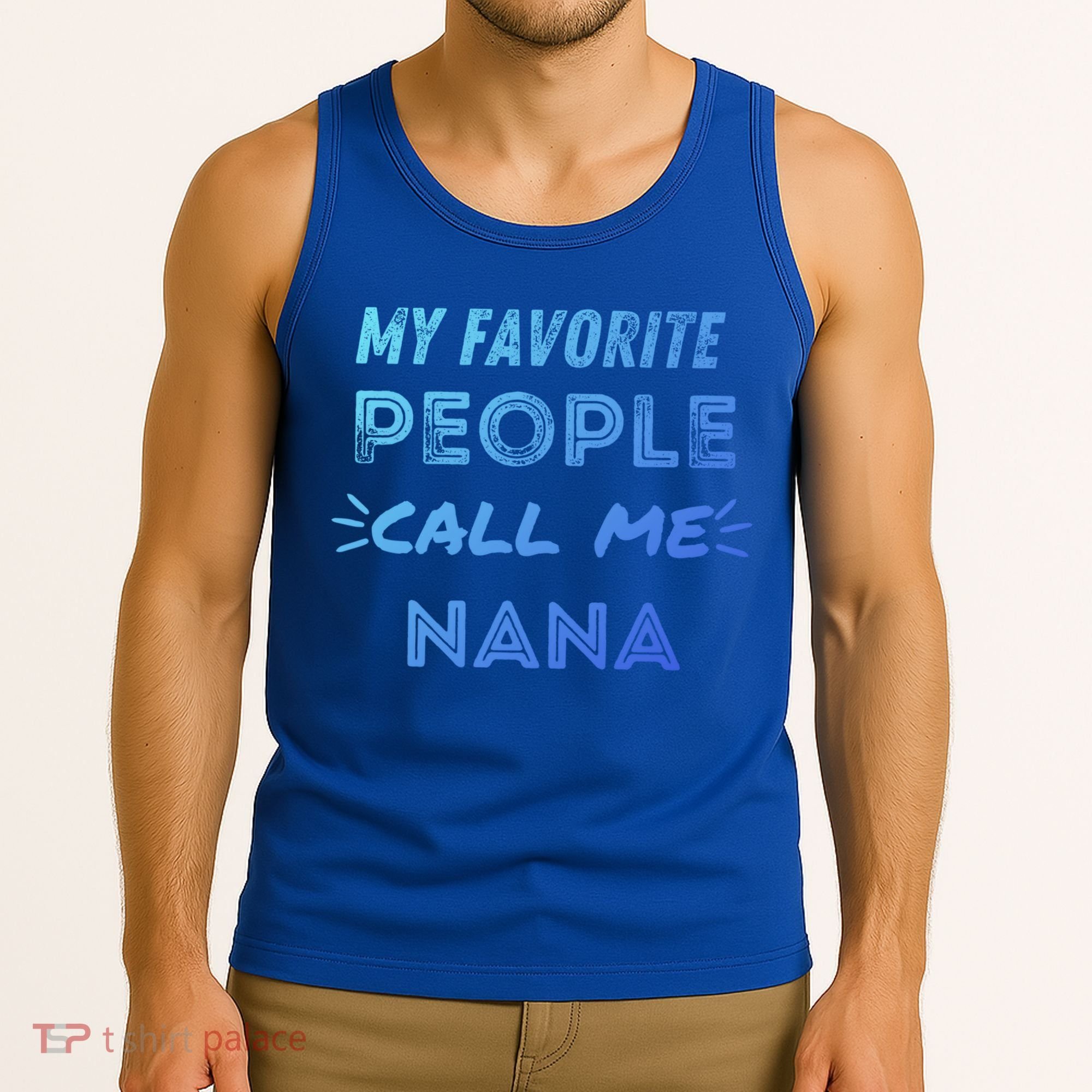 My Favorite People Call Me Nana Mothers Day Cute Gift Tank Top