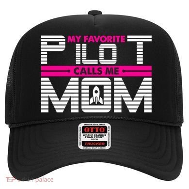 My Favorite Pilot Calls Me Mom To The Mars With Rocket Gift Hat