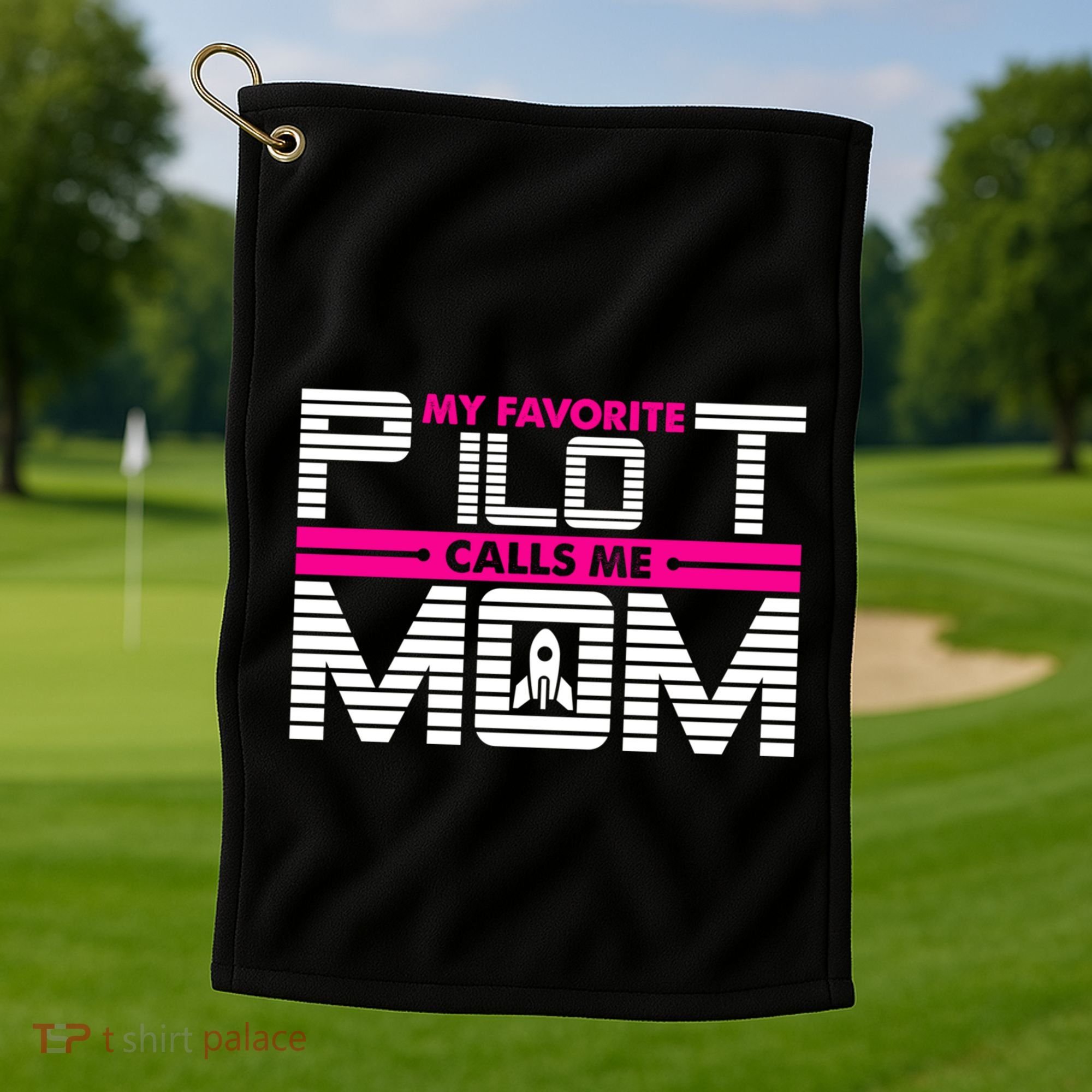 My Favorite Pilot Calls Me Mom To The Mars With Rocket Gift Golf Towel