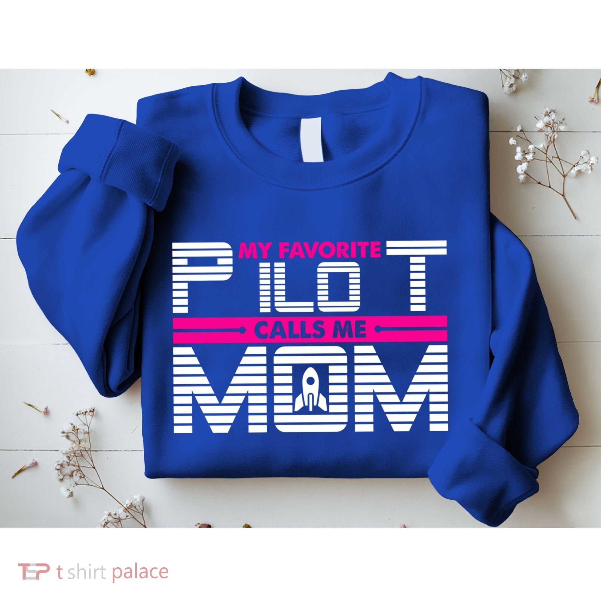 My Favorite Pilot Calls Me Mom To The Mars With Rocket Gift Sweatshirt