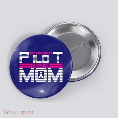 My Favorite Pilot Calls Me Mom To The Mars With Rocket Gift Button