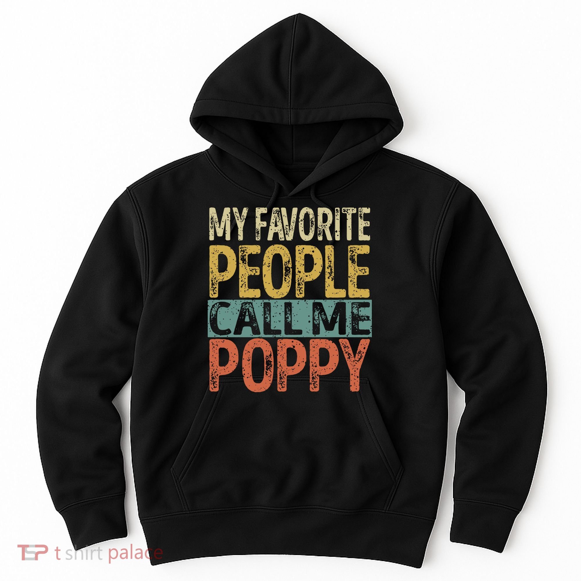 My Favorite People Call Me Poppy Funny Grandpa Hoodie