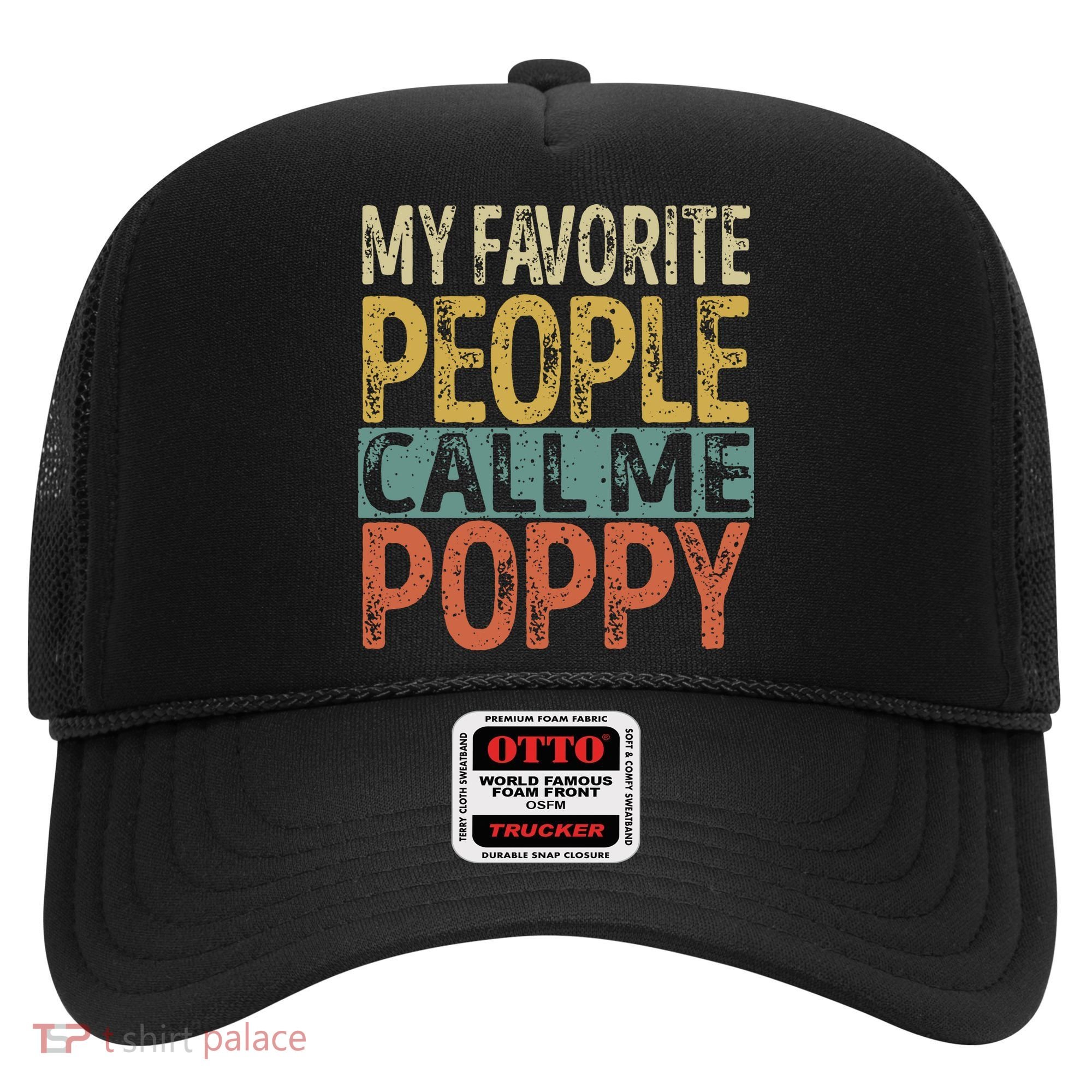 My Favorite People Call Me Poppy Funny Grandpa Hat