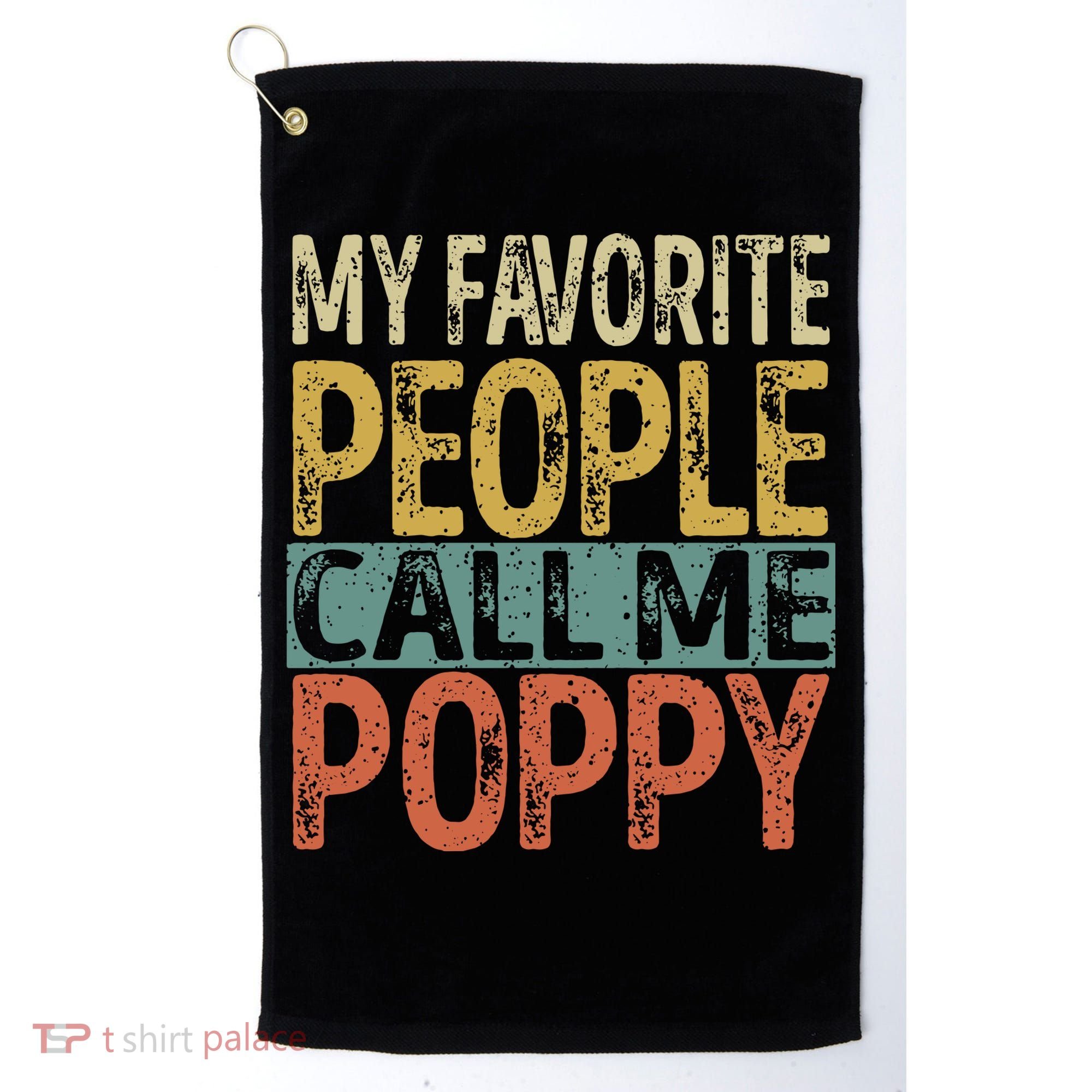 My Favorite People Call Me Poppy Funny Grandpa Golf Towel