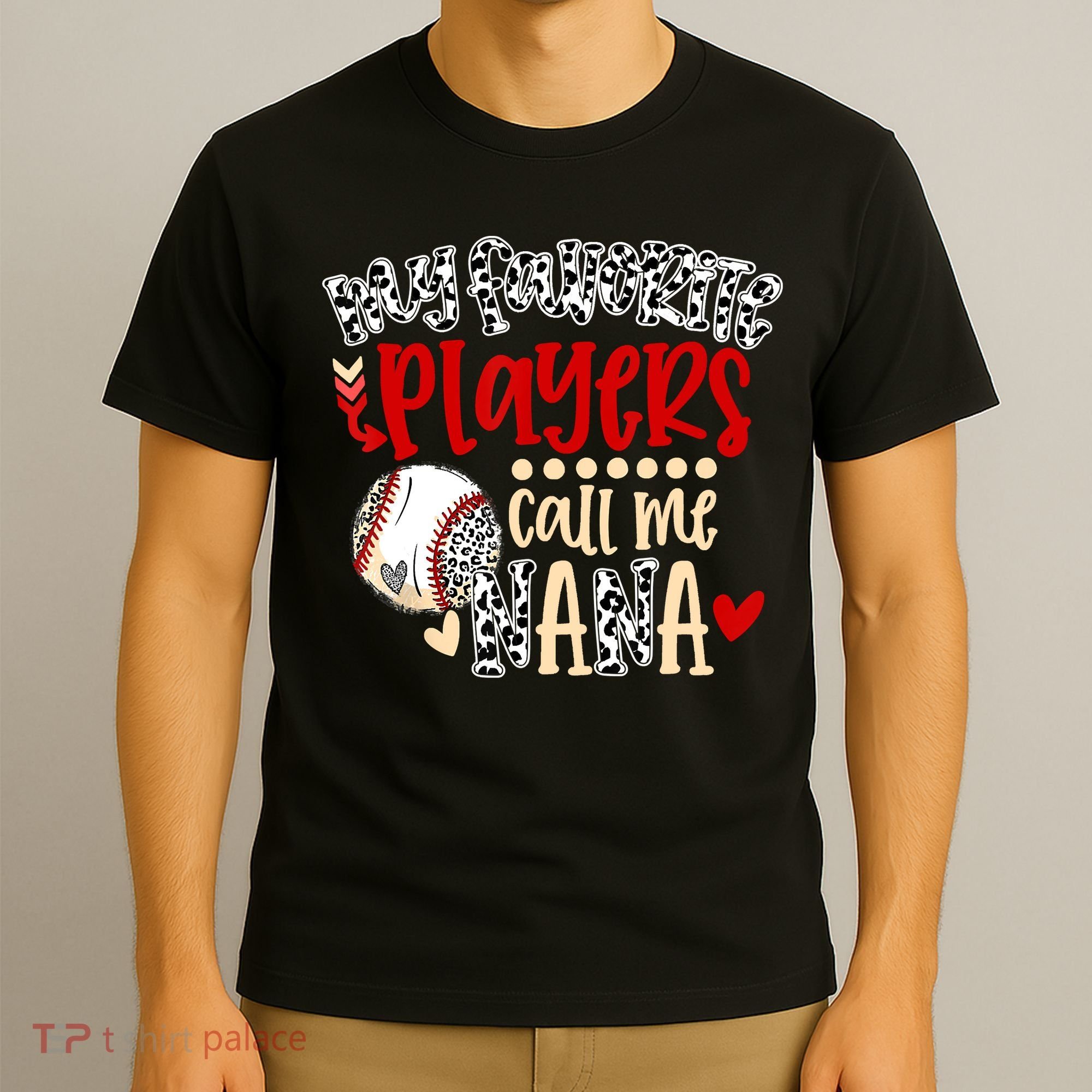 My Favorite Player Calls Me Nana Baseball T-Shirt