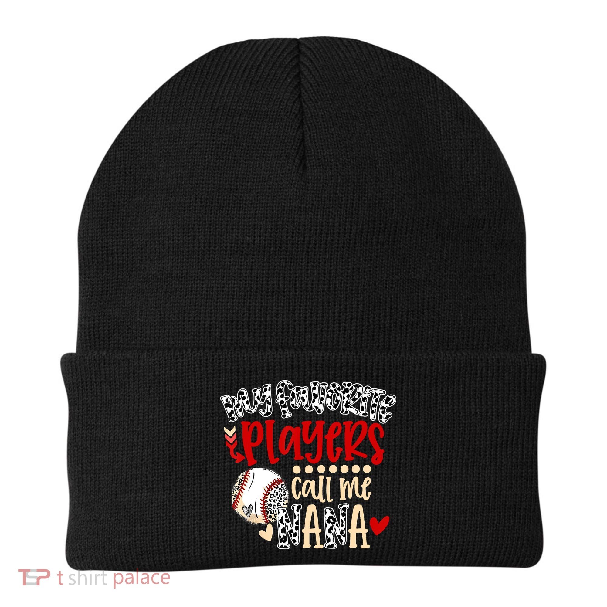 My Favorite Player Calls Me Nana Baseball Beanie