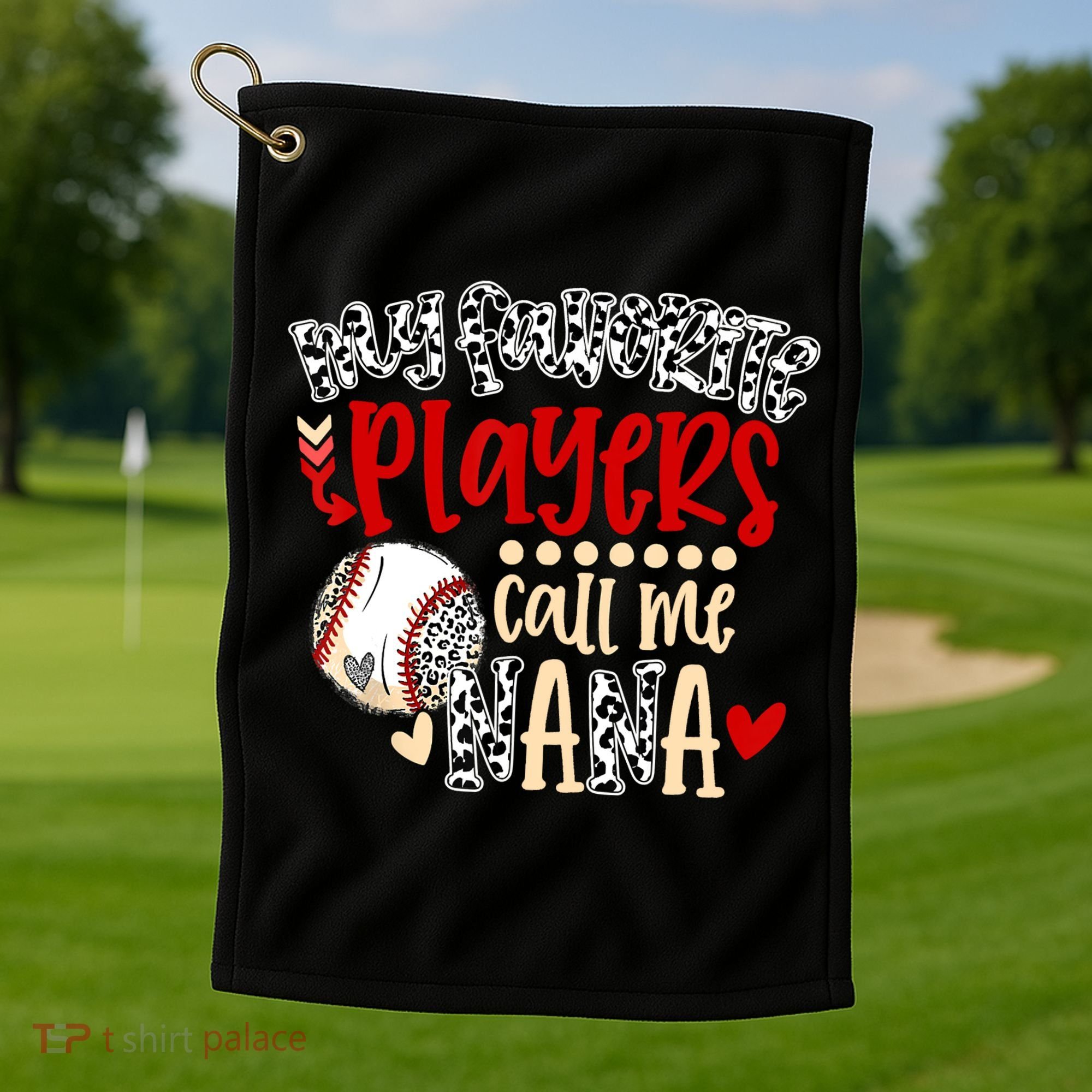 My Favorite Player Calls Me Nana Baseball Golf Towel