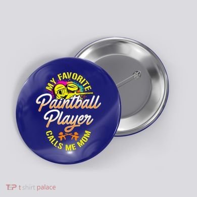 My Favorite Paintball Player Calls Me Mom Cute Gift Button