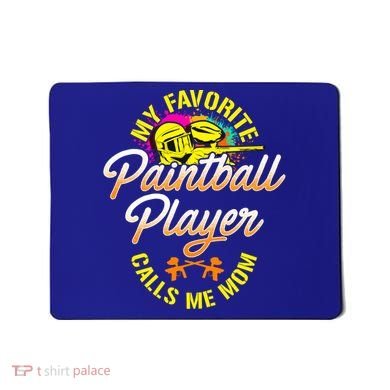 My Favorite Paintball Player Calls Me Mom Cute Gift Mousepad