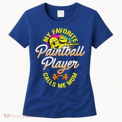 My Favorite Paintball Player Calls Me Mom Cute Gift Women's T-Shirt
