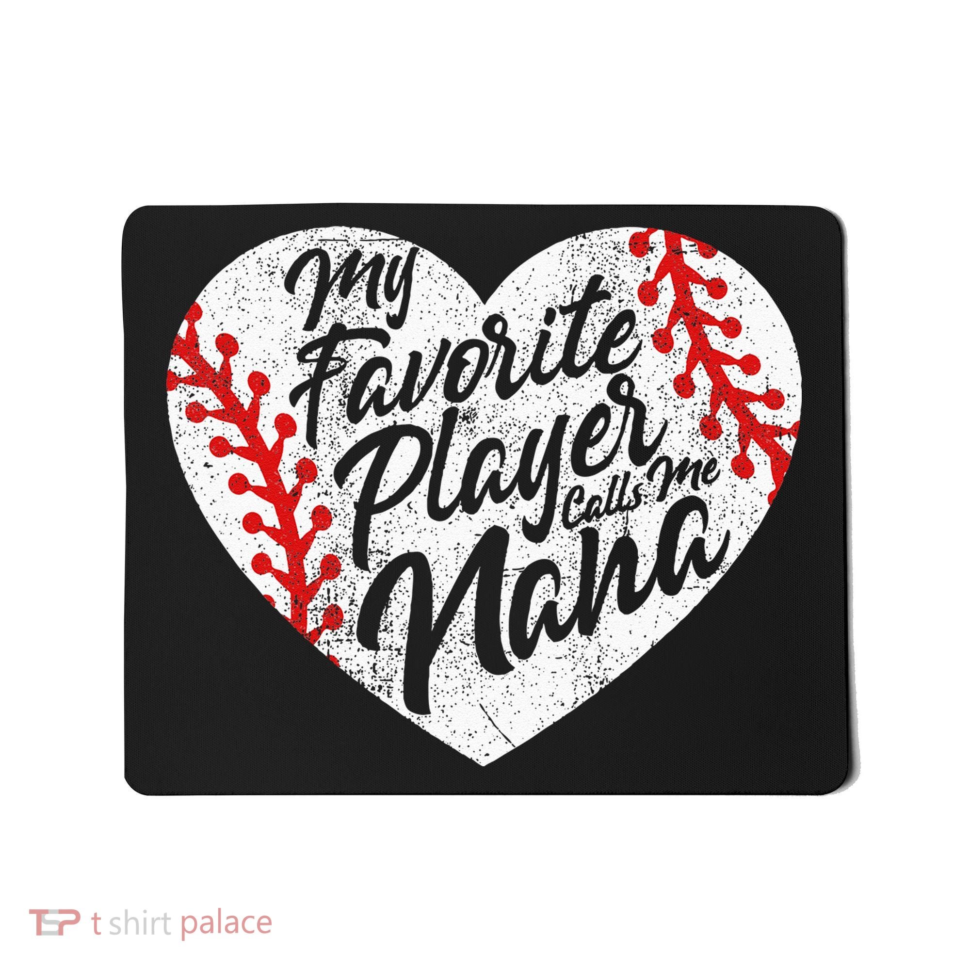 My Favorite Player Calls Me Nana Baseball Heart Cute Grandma Mousepad