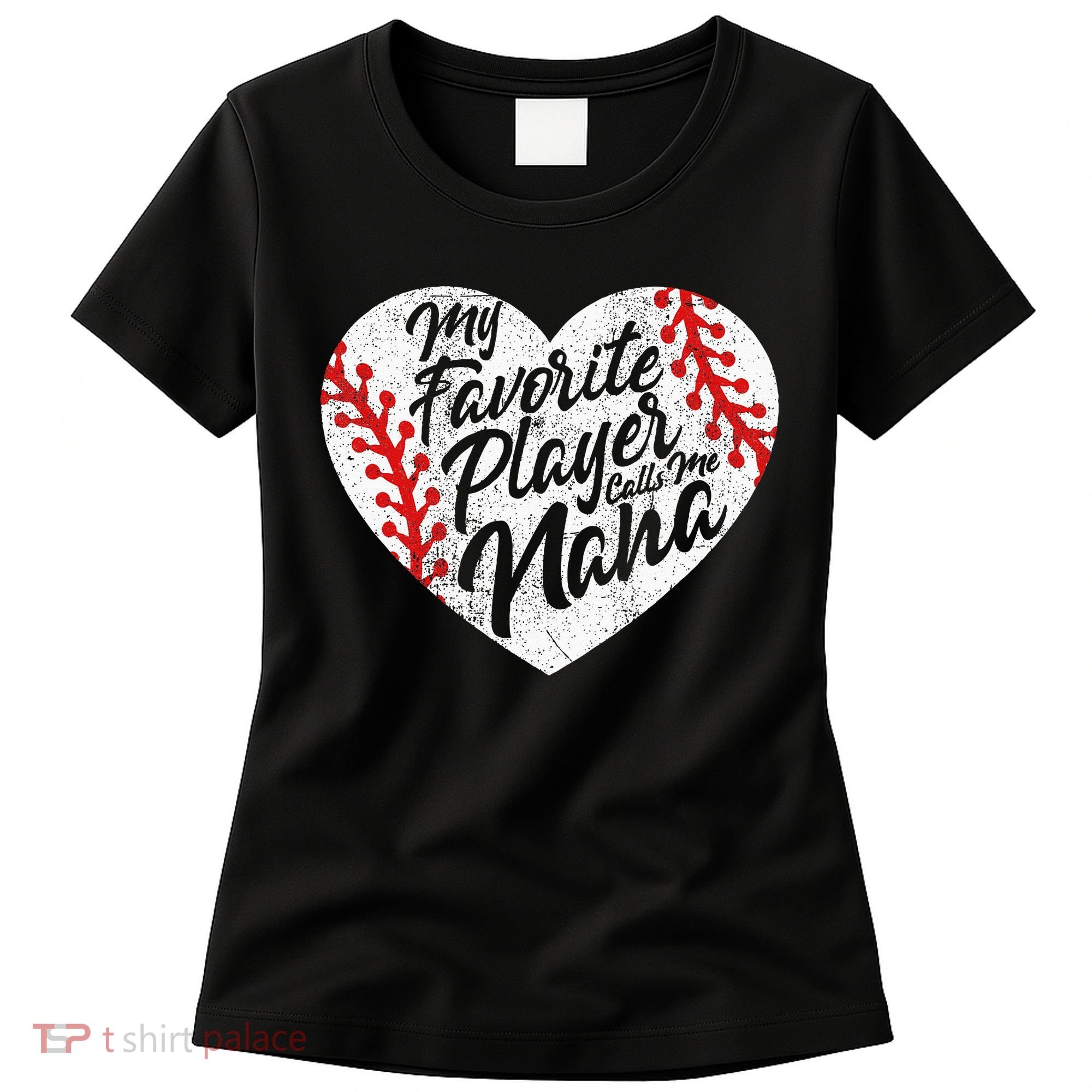 My Favorite Player Calls Me Nana Baseball Heart Cute Grandma Women's T-Shirt