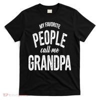 My Favorite People Call Me Grandpa Shirt Funny Fathers Day T-Shirt thumb 0
