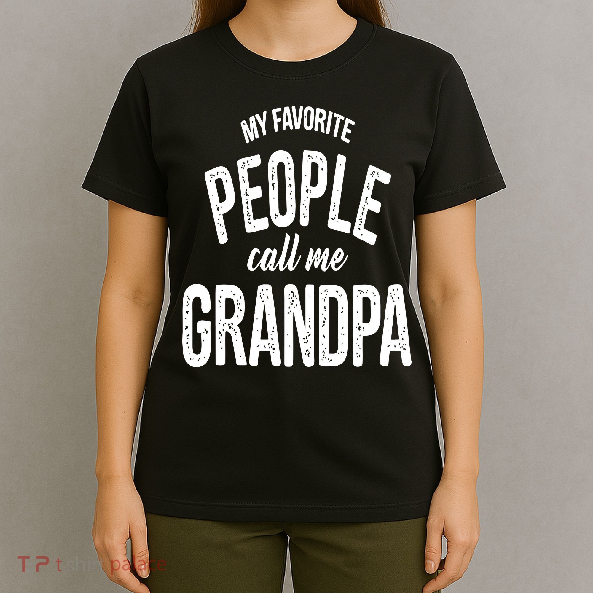 My Favorite People Call Me Grandpa Shirt Funny Fathers Day T-Shirt