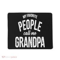 My Favorite People Call Me Grandpa Shirt Funny Fathers Day Mousepad thumb 0