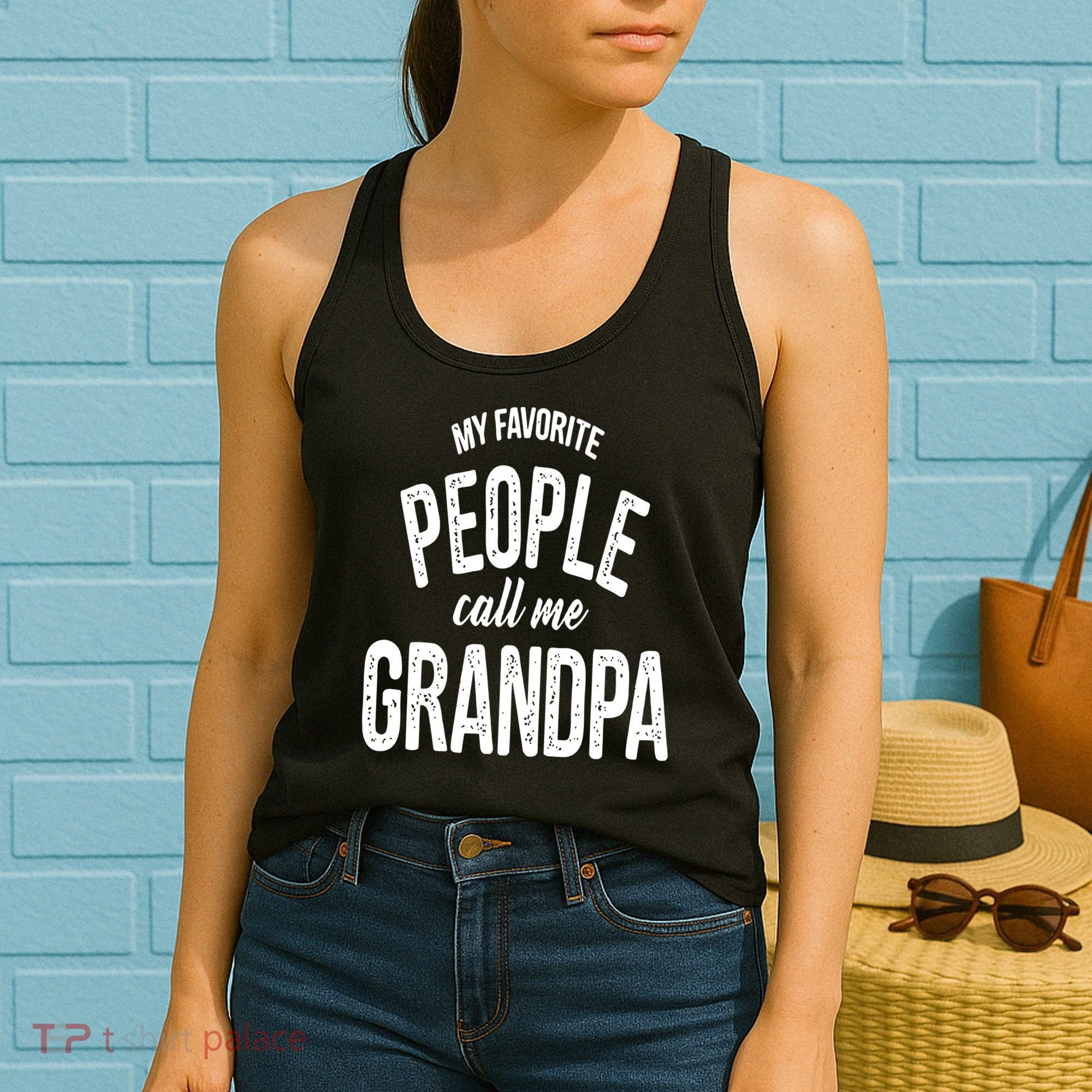 My Favorite People Call Me Grandpa Shirt Funny Fathers Day Women's Tank Top