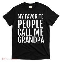 My Favorite People Call Me Grandpa T-Shirt thumb 0