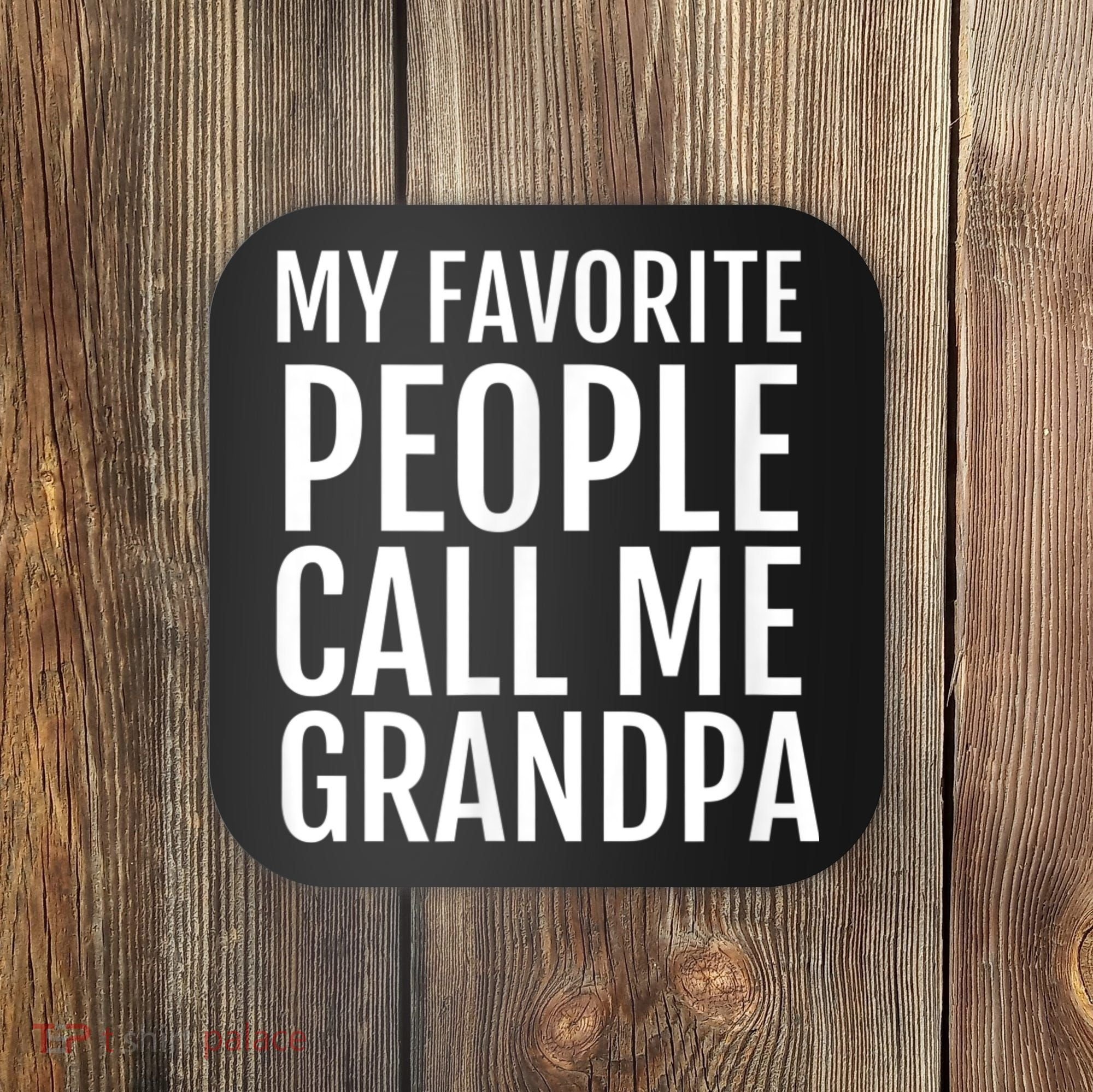 My Favorite People Call Me Grandpa Coaster