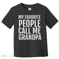 My Favorite People Call Me Grandpa Toddler T-Shirt thumb 0